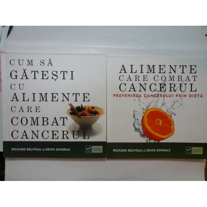    Richard  BELIVEAU &  Denis  GINGRAS :  ALIMENTE  CARE  COMBAT  CANCERUL  &  CUM  SA  GATESTI  CU  ALIMENTE CARE COMBAT  CANCERUL 